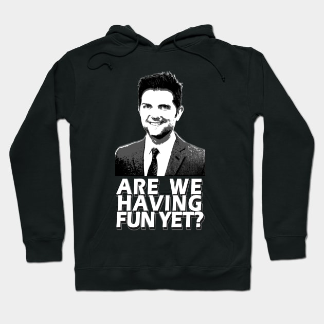 Adam Scott Are We Having Fun Yet? Hoodie by Ladybird Etch Co.